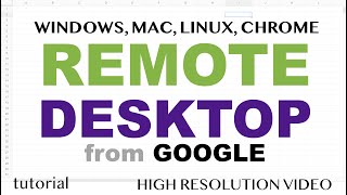 Free Remote Desktop for Windows, Mac, Linux, Chrome - Access with Computer, Phone & a Google Account