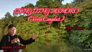 Lungiting Asmoro ( Versi Cong dut ) - By Cover argon project