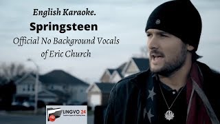 English Karaoke. Springsteen - Official No Background Vocals of Eric Church