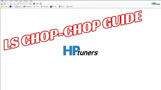 HOW TO MAKE YOUR LS CHOP-CHOP - HPTuners Guide