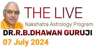 The Live || Nakshatra Astrology Program || Dr.R.B.Dhawan Guruji || 07 July 2024 #live #livestream