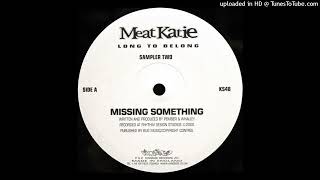 Meat Katie - Missing Something