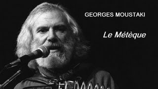 GEORGES MOUSTAKI - Le Métèque  (met lyrics in het Nederlands, Frans en Spaans)