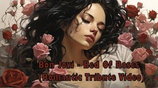 Bon Jovi - Bed Of Roses (Romantic Tribute Video)