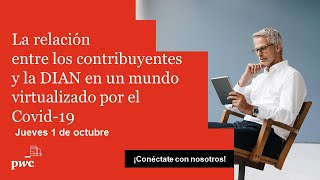 Conversatorio La relación entre los contribuyentes y la DIAN en un mundo virtualizado