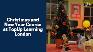 Christmas and New Year Course at TopUp Learning London