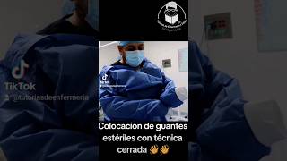 Colocación de guantes estériles con técnica cerrada 👉✅️ #enfermeria #estudiantedeenfermeria #salud