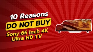 DON'T BUY Sony 65 Inch 4K Ultra HD TV X77L Before Watching THIS! 📺🚫