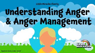 Understanding Anger & Anger Management - Little Miracles Charity