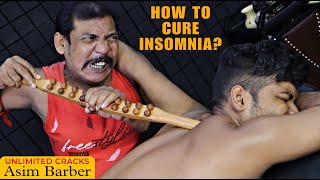 Insomnia? Sleeplessness? Asim Barber Helps to Cure | Neck Cracking | Body Massage | Deep Tissue ASMR