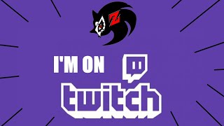 I'M ON TWITCH NOW! go check it out