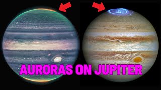 Jupiter's Auroras: We Now Have Detailed Images of Them and Solved Their Mystery!