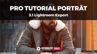 PRO Tutorial - Porträt Fotografieren und Bearbeiten #3.1 - Lightroom export