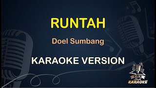 RUNTAH || Doel Sumbang ( Karaoke ) Dangdut || Koplo HD Audio ( Nada Wanita )