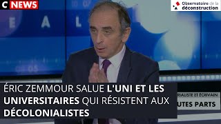 Eric Zemmour salue l'UNI et les universitaires qui résistent à l'offensive des décolonialistes