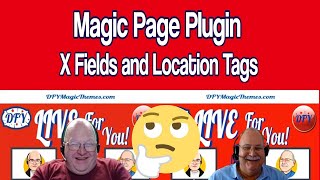 Magic Page Plugin Training X Fields and Location Tags