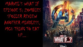 Marvel's What If Episode 5 Zombies Spoiler Review, leave your brain at the door, mindless MCU