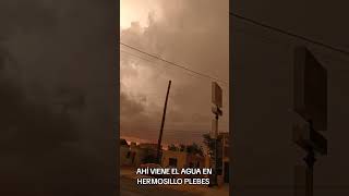 AHÍ VIENE EL AGUA EN HERMOSILLO PLEBES