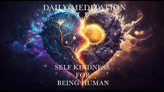 Daily Meditation - Self Kindness