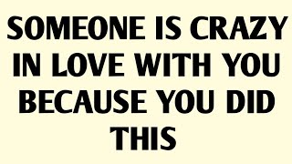 🧾SOMEONE IS CRAZY IN LOVE WITH YOU BECAUSE YOU DID THIS..