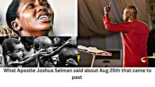 SHOCKING AS What apostle Joshua Selman PROPHECY will happen on 25th of AUG that Came to past