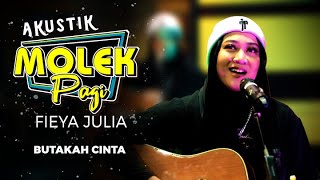 Fieya Julia : Butakah Cinta | Akustik Molek Pagi