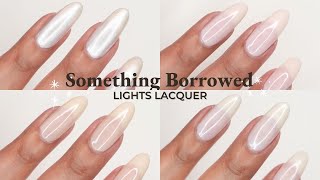 LIGHTS LACQUER SOMETHING BORROWED | Samantha Sophia