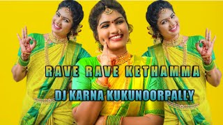 #2021 #LATEST #FLOK #SONG #RAVE RAVE KETHAMMA NEW DJ SONG MIX BY DJ KARNA