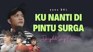 Ku Nanti Di Pintu Surga (Song Cover) by Yans