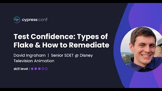 Test Confidence: Types of Flake & How to Remediate | David Ingraham