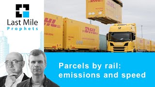 Parcels by rail: emissions and speed