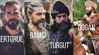 Ertgrul x Bamsi x Turgut x Dogan|| M•Edits