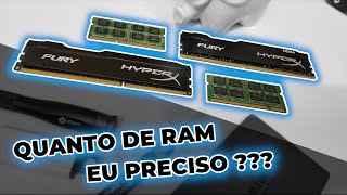 Quanto de memória RAM eu preciso ?