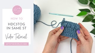 How to Hdc3tog in the Same Stitch (Half Double Crochet Three Together in the Same St) Tutorial