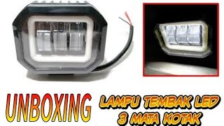 UNBOXING LAMPU TEMBAK LED 3 MATA KOTAK