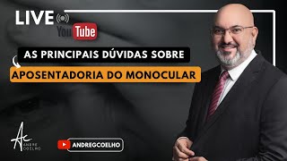 AS PRINCIPAIS DÚVIDAS SOBRE APOSENTADORIA DO MONOCULAR