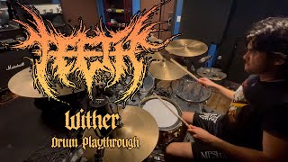 TEETH - WITHER (OFFICIAL DRUM PLAYTHROUGH)