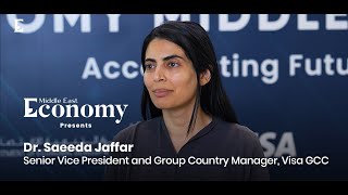 Interview with Dr. Saeeda Jaffar, senior vice president and group country manager at Visa GCC