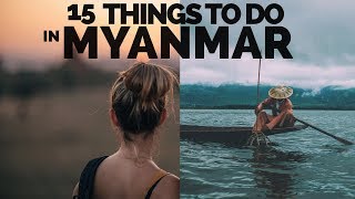 15 THINGS TO DO IN MYANMAR 🇲🇲 TRAVEL GUIDE