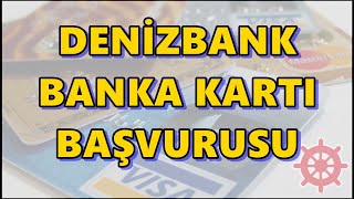 Denizbank Bankamatik Kartı Başvurusu Nasıl Yapılır? Mobil Denizden Hesap Kartı Açma İşlemi