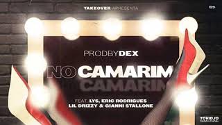 ProdbyDex - No camarim feat.( LYS,Eric Rodriguez,Lil Drizzy,Giani $tallone)