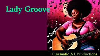 Lady Groove   (A.I. Generated)