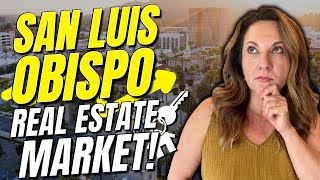 San Luis Obispo California Real Estate Market - The 5 Things you NEED to know!