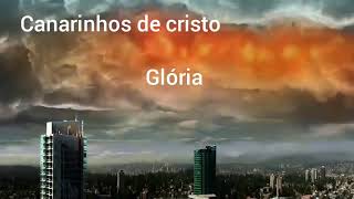 Canarinhos de Cristo(Glória)letra