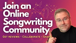 Join an Online Songwriting Community: At-Home Songwriting Community