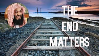 Mufti Menk | The End Matters | Beneficial Reminder