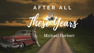 After All These Years| Michael Herbert