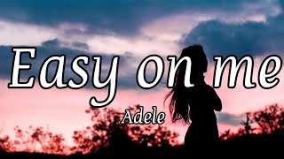 Adele - Easy on me (Lyrics)