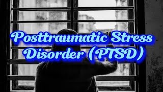 What is Posttraumatic Stress Disorder | Symptoms | Causes | Treatment | Coping Strategies | DSM 5-tr