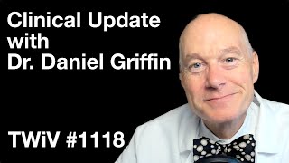 TWiV 1118: Clinical update with Dr. Daniel Griffin